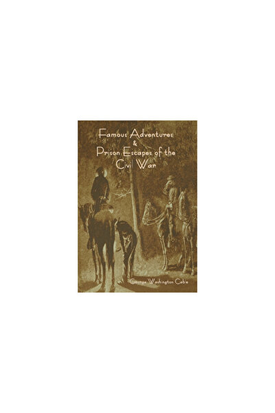 Indoeuropeanpublishing.Com Famous Adventures and Prison Escapes of the Civil War