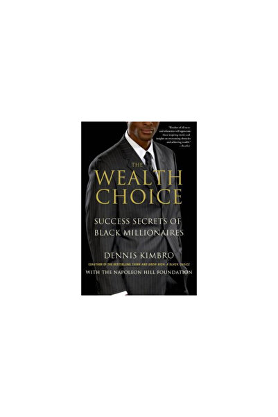 GENERAL BOOKS The Wealth Choice: Success Secrets of Black Millionaires