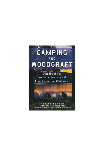 Skyhorse Pub Camping and Woodcraft: A Handbook for Vacation Campers and Trave...