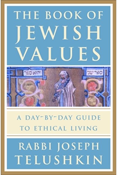 Bell Tower Book The Book of Jewish Values: A Day-By-Day Guide to Ethical Living