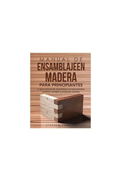 Mvp Kids Media Manual de ensamblajeen madera para principiantes: La gu