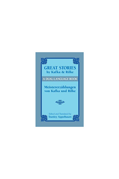 Dover Pubn Inc Great Stories by Kafka and Rilke/Meistererzahlungen Von Kafka ...