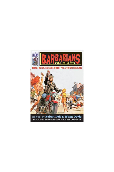 New Texture Barbarians on Bikes: Bikers and Motorcycle Gangs in Men's Pulp Ad...