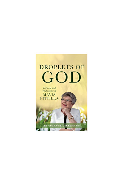 One Mind Books Droplets of God: The Life and Philosophy of Mavis Pittilla