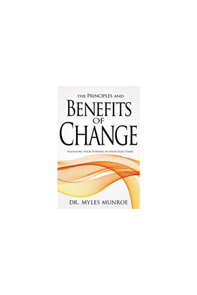 Whitaker House The Principles and Benefits of Change: Fulfilling Your Purpose...