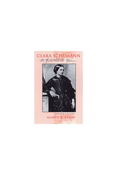 Cornell University Press Clara Schumann: The Artist and the Woman