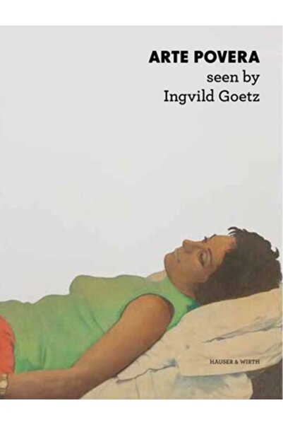 Hauser & Wirth Arte Povera Seen by Ingvild Goetz