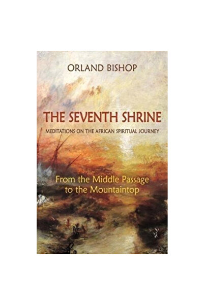 Lindisfarne Pr The Seventh Shrine: Meditations on the African Spiritual Journ...