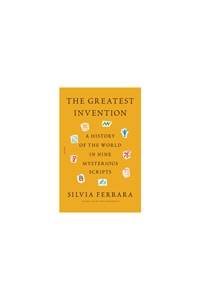 Picador The Greatest Invention: A History of the World in Nine Mysterious Scripts