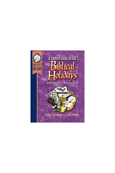 Heart Of Wisdom Publishing A Family Guide to the Biblical Holidays: With Acti...