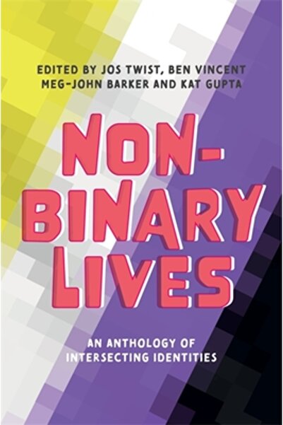 Jessica Kingsley Publ Inc Non-Binary Lives: An Anthology of Intersecting Identities