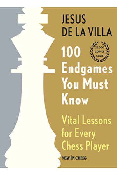 New In Chess 100 Endgames You Must Know: Vital Lessons for Every Chess Player