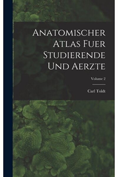 Legare Street Pr Anatomischer Atlas Fuer Studierende Und Aerzte; Volume 2