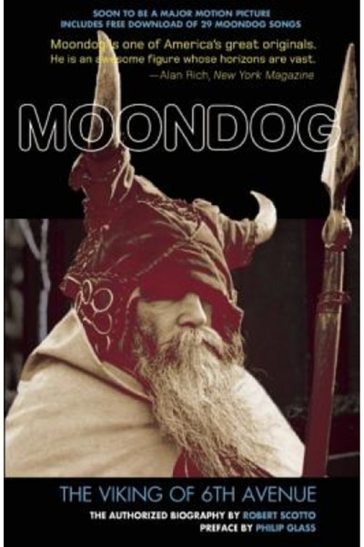 Harcourt Brace & Co Moondog: The Viking of 6th Avenue: The Authorized Biography