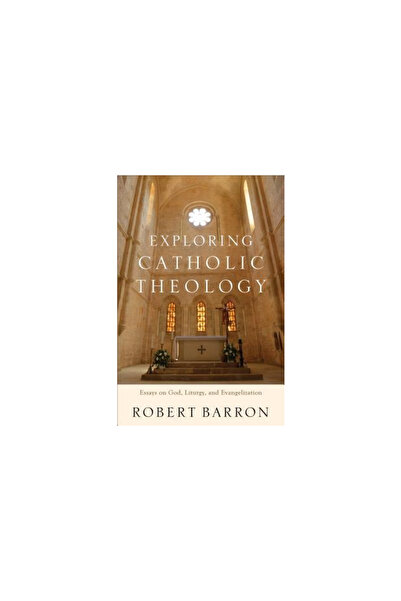 Baker Book House Exploring Catholic Theology: Essays on God, Liturgy, and Eva...