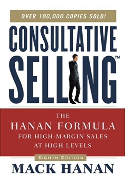 Mit Pr Consultative Selling: The Hanan Formula for High-Margin Sales at High ...