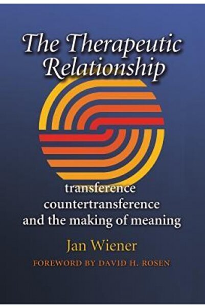 Kessinger Pub Llc The Therapeutic Relationship: Transference, Countertransference, and the Making of Meaning