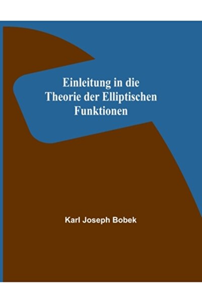 Alpha Ed Einleitung in die Theorie der Elliptischen Funktionen