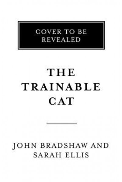 Basic Books The Trainable Cat: A Practical Guide to Making Life Happier for Y...