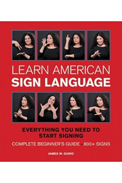 Berkley Pub Group Learn American Sign Language: Everything You Need to Start Signing * Complete Beginner's Guide * 800