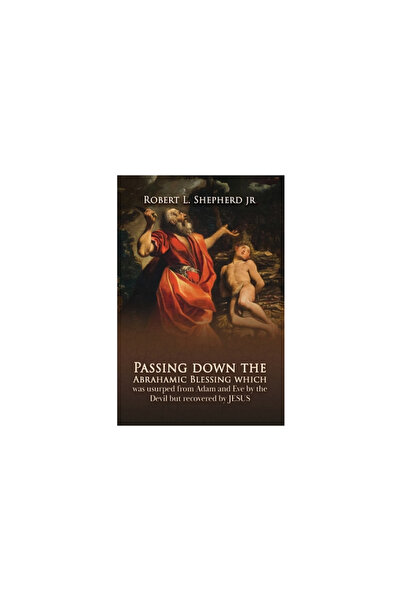 Pfp Pub Passing down the Abrahamic Blessing Which Was Usurped from Adam and Eve by the Devil but Recovered b