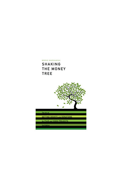Michael Wiese Productions Shaking the Money Tree: The Art of Getting Grants a...