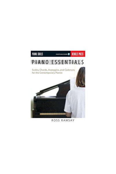 Berklee Pr Piano Essentials: Scales, Chords, Arpeggios, and Cadences for the ...
