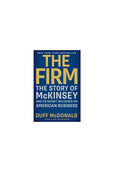 Kessinger Pub Llc The Firm: The Story of McKinsey and Its Secret Influence on...