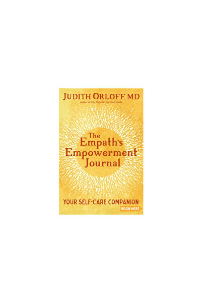 Sounds True Inc Jurnalul de împuternicire al empatului: Companionul tău de în...