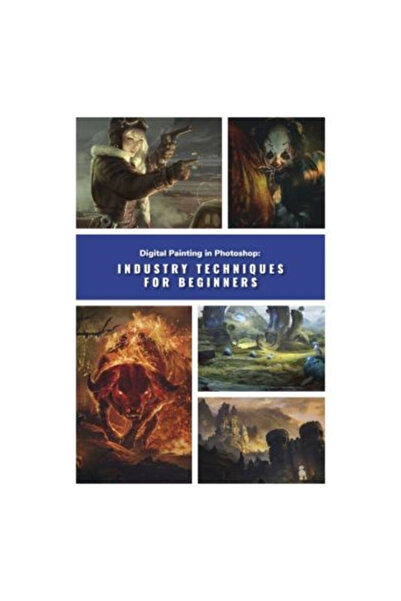 3D Total Pub The Ultimate Beginner's Guide to Digital Painting in Photoshop: ...