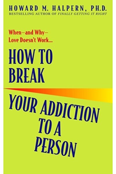 Bantam How to Break Your Addiction to a Person