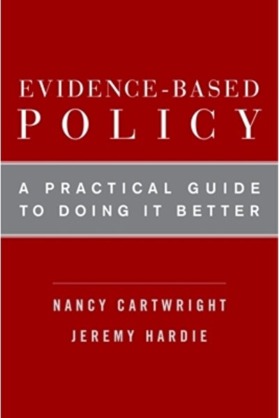 Oxford Univ Pr Evidence-Based Policy: A Practical Guide to Doing It Better