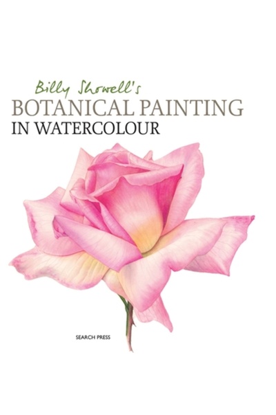 Marcia Rauser Billy Showell's Botanical Painting in Watercolour