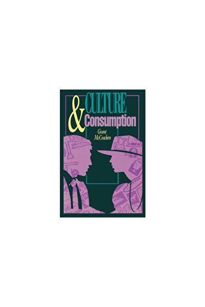 Indiana Univ Pr Culture and Consumption: New Approaches to the Symbolic Character of Consumer Goods and Activities