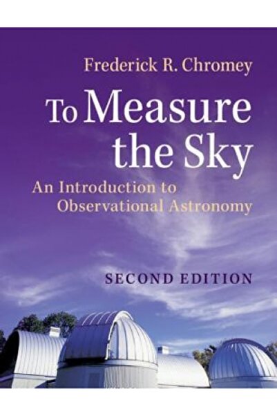 BIBLIOBAZAAR To Measure the Sky: An Introduction to Observational Astronomy