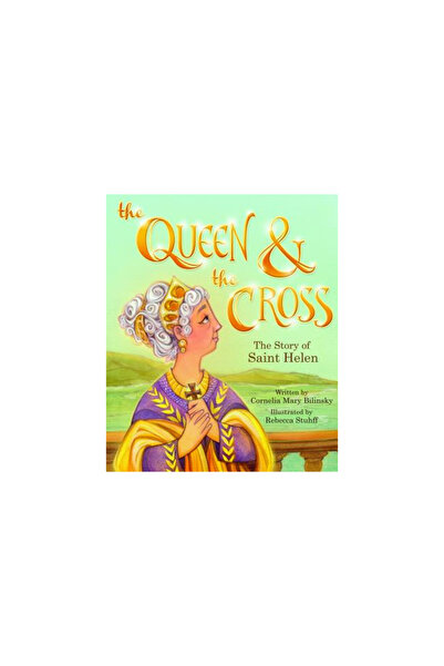 Pauline Books & Media The Queen & the Cross: The Story of Saint Helen