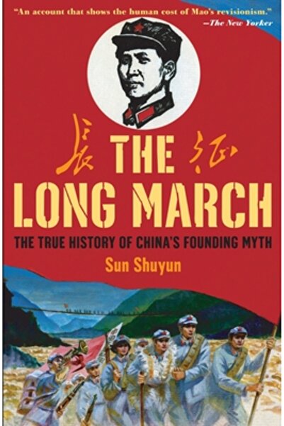 Anchor Books The Long March: The True History of Communist China's Founding Myth
