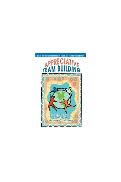 iUniverse Consolidarea apreciativă a echipei: Întrebări pozitive pentru a sco...