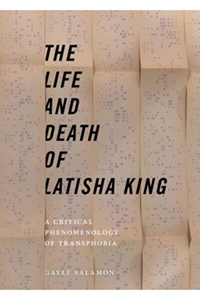 New York Univ Pr The Life and Death of Latisha King: A Critical Phenomenology of Transphobia