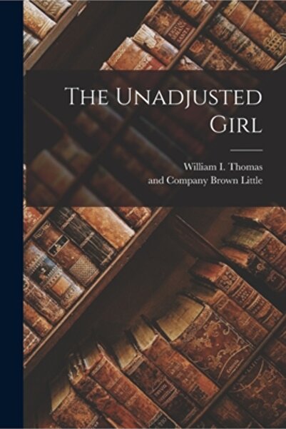 Legare Street Pr The Unadjusted Girl