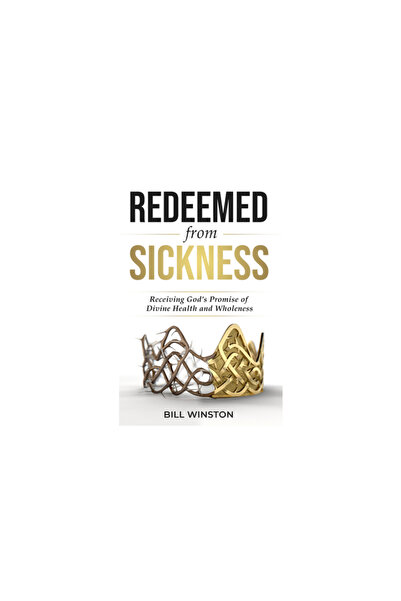 Higherlife Development Serv Redeemed from Sickness: Receiving God's Promise of Divine Health and Wholeness