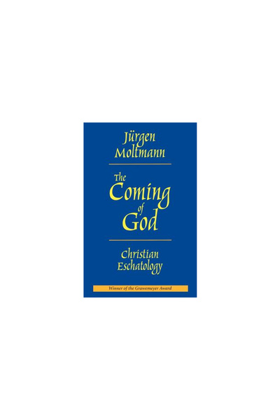 Augsburg Fortress Publishers The Coming of God: Christian Eschatology