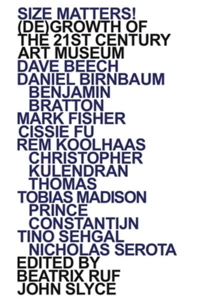 Koenig Books Mărimea contează! (de)Creșterea Muzeului de Artă din secolul XXI