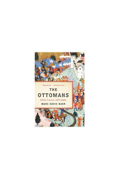 Basic Books The Ottomans: Khans, Caesars, and Caliphs