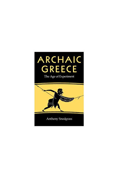 Univ Of California Pr Archaic Greece: The Age of Experiment