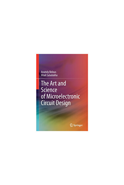 Springer Nature The Art and Science of Microelectronic Circuit Design