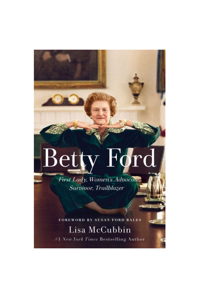 Gallery Books Betty Ford: Prima Doamnă, Avocată a Femeilor, Supraviețuitoare,...
