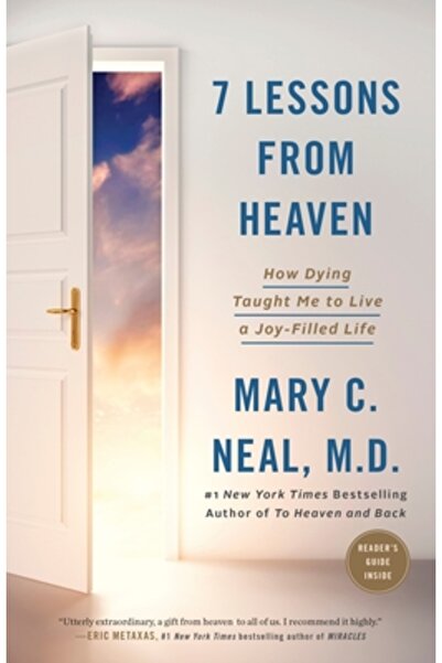 Convergent 7 Lessons from Heaven: How Dying Taught Me to Live a Joy-Filled Life