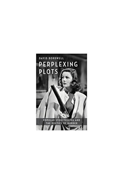 Columbia Univ Pr Perplexing Plots: Popular Storytelling and the Poetics of Mu...
