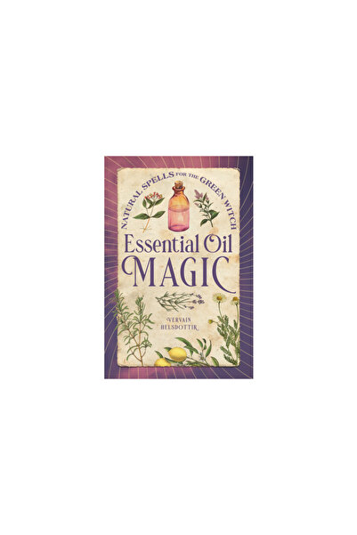 Rockridge Pr Magie cu uleiuri esențiale: Vrăji pentru Vrăjitoarea Verde